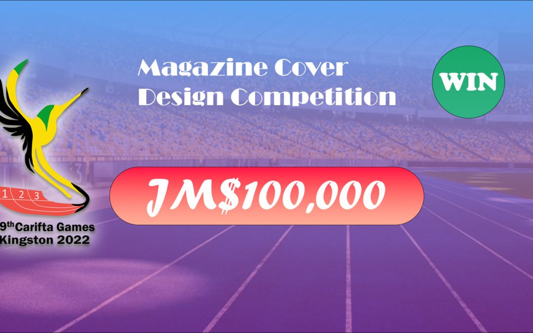 Win $100,000 to Design a Magazine Cover for Carifta Games 2022